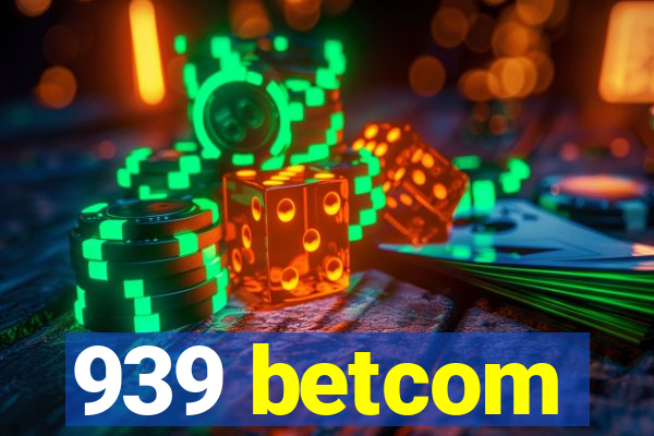 939 betcom